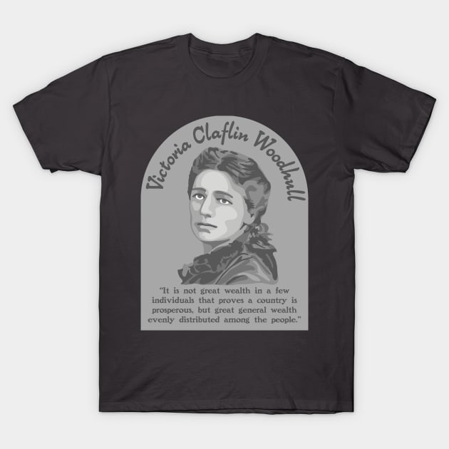 Victoria Woodhull Portrait and Quote T-Shirt by Slightly Unhinged